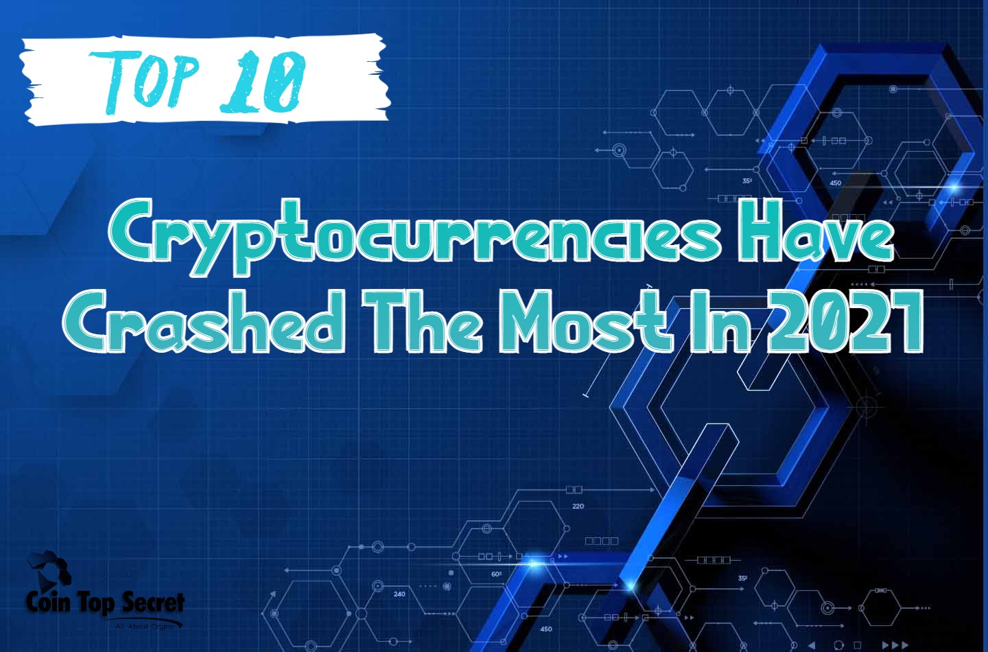 Top 10 Cryptocurrencies Have Crashed The Most In 2021